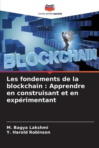 Les fondements de la blockchain: Apprendre en construisant et en expérimentant