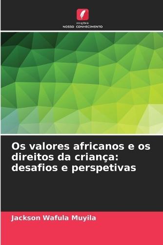 Os valores africanos e os direitos da criança: desafios e perspetivas