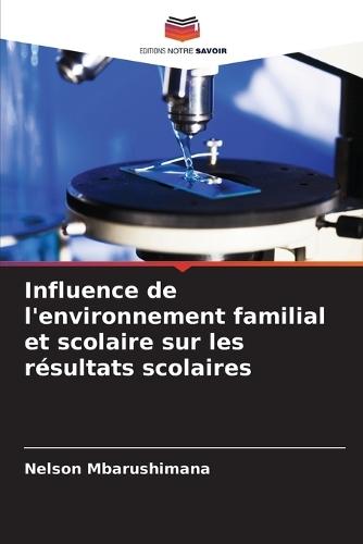 Influence de l'environnement familial et scolaire sur les résultats scolaires