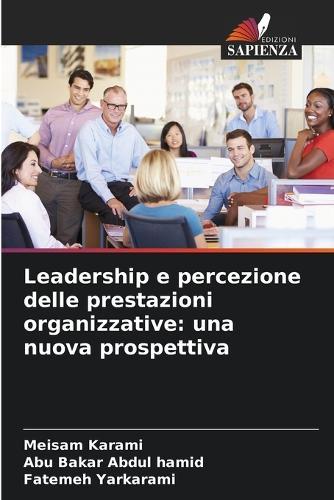 Leadership e percezione delle prestazioni organizzative: una nuova prospettiva