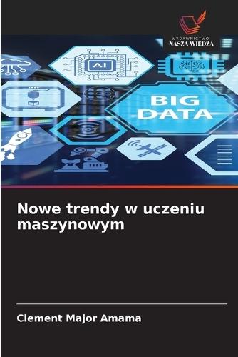 Nowe trendy w uczeniu maszynowym