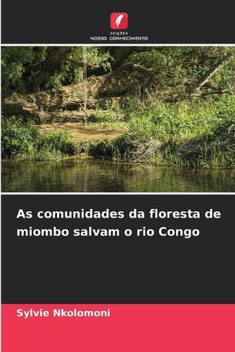 As comunidades da floresta de miombo salvam o rio Congo