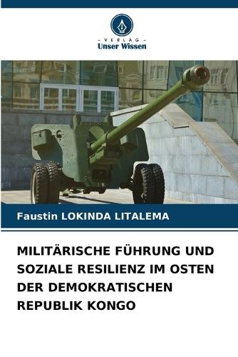 Militärische Führung Und Soziale Resilienz Im Osten Der Demokratischen Republik Kongo