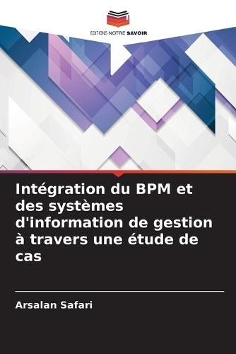 Intégration du BPM et des systèmes d'information de gestion à travers une étude de cas
