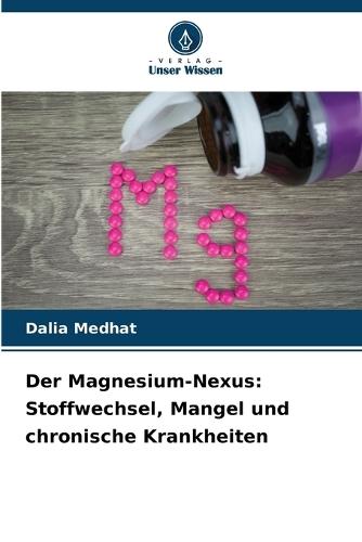 Der Magnesium-Nexus: Stoffwechsel, Mangel und chronische Krankheiten