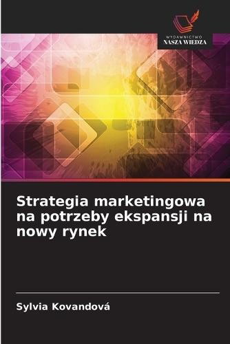 Strategia marketingowa na potrzeby ekspansji na nowy rynek