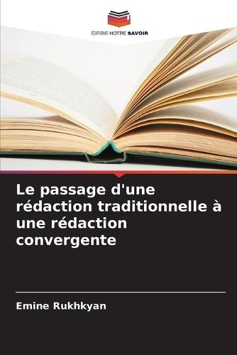 Le passage d'une rédaction traditionnelle à une rédaction convergente