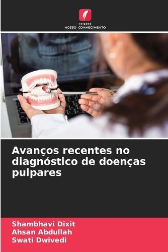 Avanços recentes no diagnóstico de doenças pulpares