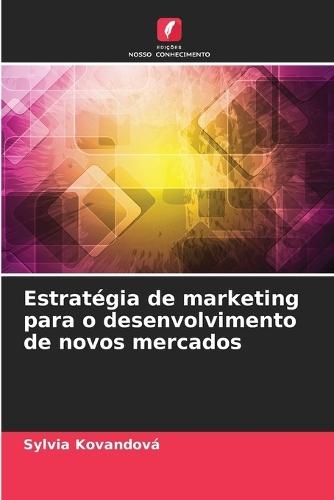 Estratégia de marketing para o desenvolvimento de novos mercados