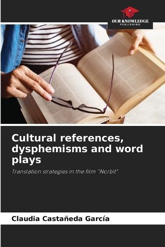 Cultural references, dysphemisms and word plays