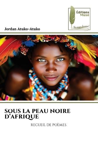 Sous La Peau Noire d'Afrique