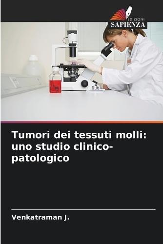 Tumori dei tessuti molli: uno studio clinico-patologico