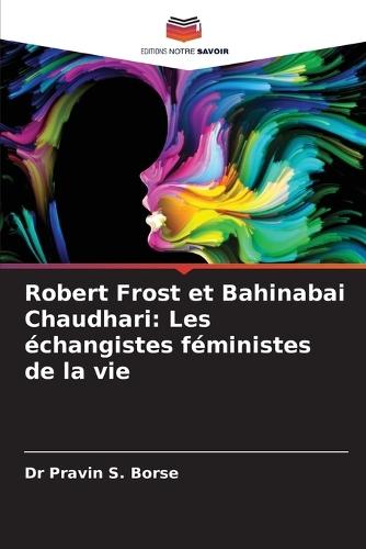 Robert Frost et Bahinabai Chaudhari: Les échangistes féministes de la vie