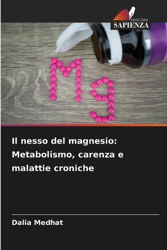 Il nesso del magnesio: Metabolismo, carenza e malattie croniche