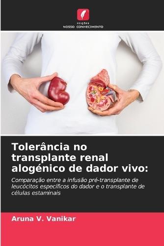 Tolerância no transplante renal alogénico de dador vivo