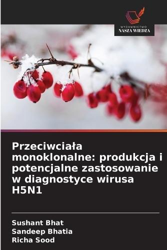 Przeciwciala monoklonalne: produkcja i potencjalne zastosowanie w diagnostyce wirusa H5N1