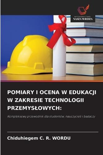 Pomiary I Ocena W Edukacji W Zakresie Technologii Przemyslowych