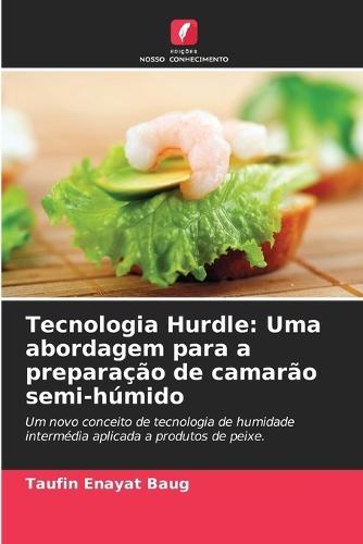 Tecnologia Hurdle: Uma abordagem para a preparação de camarão semi-húmido