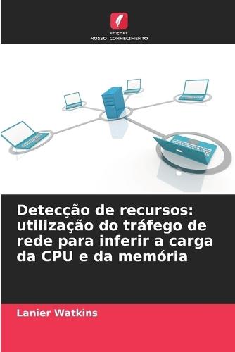 Detecção de recursos: utilização do tráfego de rede para inferir a carga da CPU e da memória