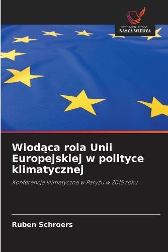 Wiodąca rola Unii Europejskiej w polityce klimatycznej