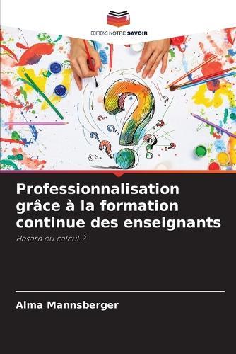 Professionnalisation grâce à la formation continue des enseignants