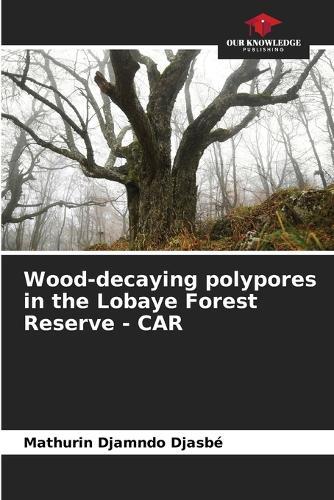 Wood-decaying polypores in the Lobaye Forest Reserve - CAR