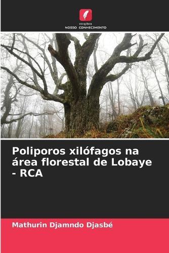 Poliporos xilófagos na área florestal de Lobaye - RCA
