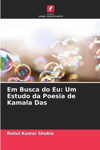 Em Busca do Eu: Um Estudo da Poesia de Kamala Das