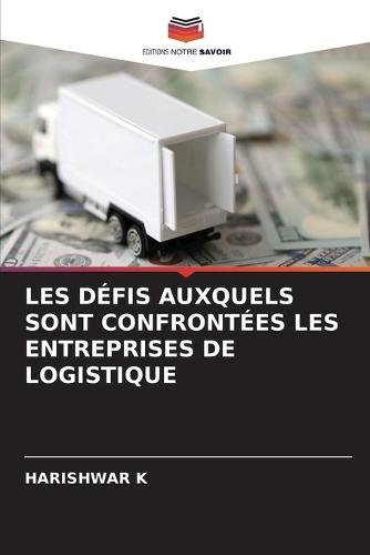 Les Défis Auxquels Sont Confrontées Les Entreprises de Logistique