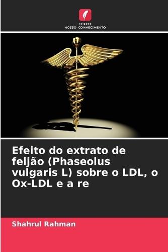 Efeito do extrato de feijão (Phaseolus vulgaris L) sobre o LDL, o Ox-LDL e a re