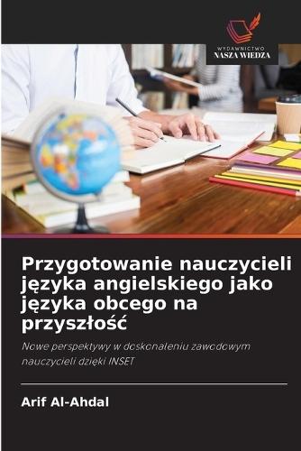 Przygotowanie nauczycieli języka angielskiego jako języka obcego na przyszlośc