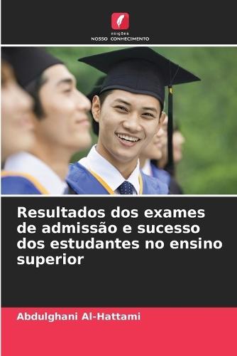 Resultados dos exames de admissão e sucesso dos estudantes no ensino superior
