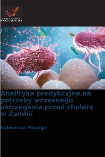 Analityka predykcyjna na potrzeby wczesnego ostrzegania przed cholerą w Zambii