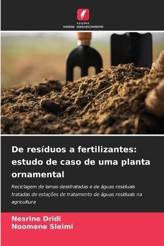 De resíduos a fertilizantes: estudo de caso de uma planta ornamental