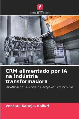 CRM alimentado por IA na indústria transformadora