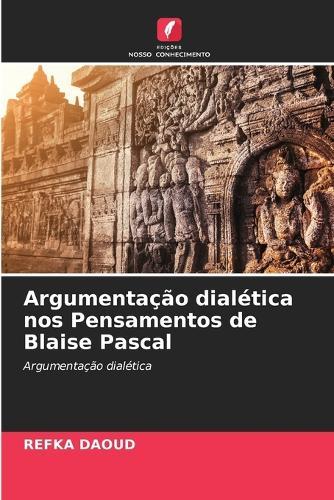 Argumentação dialética nos Pensamentos de Blaise Pascal