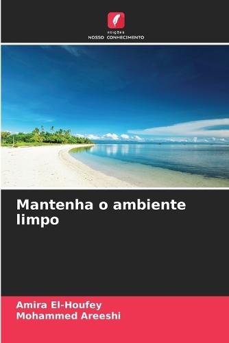 Mantenha o ambiente limpo