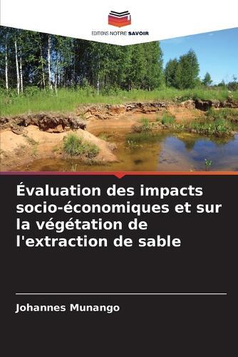 Évaluation des impacts socio-économiques et sur la végétation de l'extraction de sable