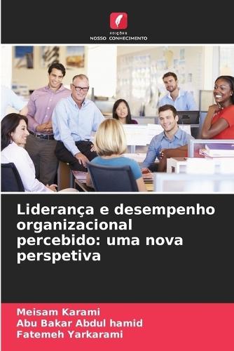 Liderança e desempenho organizacional percebido: uma nova perspetiva