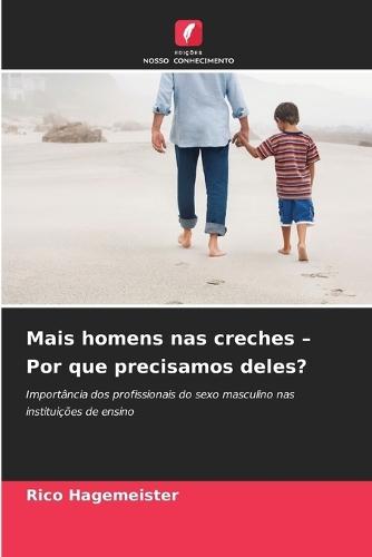 Mais homens nas creches - Por que precisamos deles?