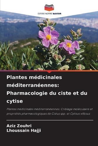 Plantes médicinales méditerranéennes: Pharmacologie du ciste et du cytise