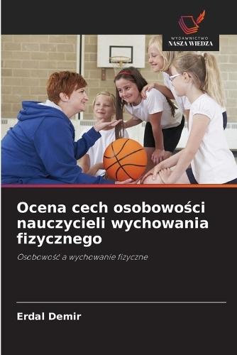 Ocena cech osobowości nauczycieli wychowania fizycznego