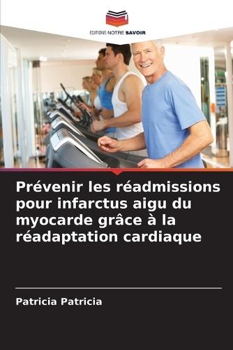 Prévenir les réadmissions pour infarctus aigu du myocarde grâce à la réadaptation cardiaque