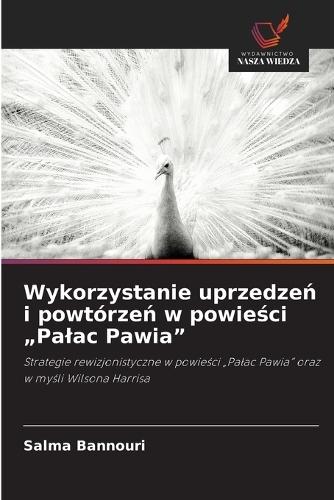 Wykorzystanie uprzedzeń i powtórzeń w powieści ""Palac Pawia""