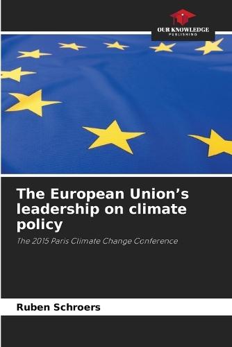 The European Union's leadership on climate policy