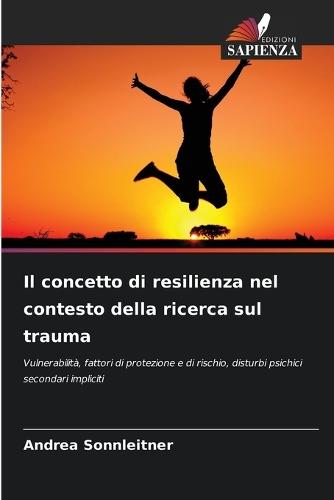 Il concetto di resilienza nel contesto della ricerca sul trauma