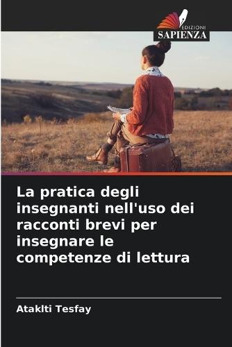 La pratica degli insegnanti nell'uso dei racconti brevi per insegnare le competenze di lettura