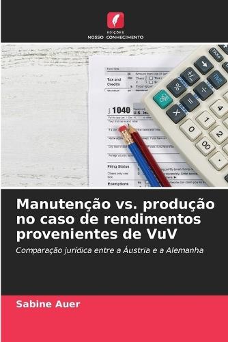 Manutenção vs. produção no caso de rendimentos provenientes de VuV