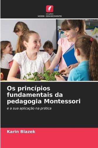 Os princípios fundamentais da pedagogia Montessori