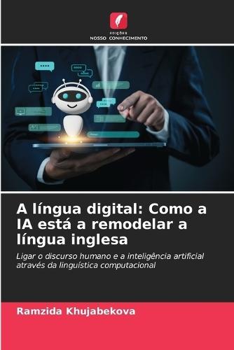A língua digital: Como a IA está a remodelar a língua inglesa